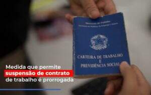 Medida Que Permite Suspensao De Contrato De Trabalho E Prorrogada - Contabilidade em Fortaleza - CE | Exame auditoria