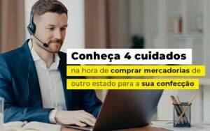 Conheca 4 Cuidados Na Hora De Comprar Mercadorias De Outro Estado Para A Sua Confeccao Blog - Contabilidade em Fortaleza - CE | Exame auditoria